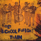 Old School Freight Train - Old School Freight Train