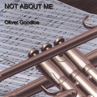 Oliver Goodloe - Not About Me