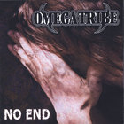 Omega Tribe - No End