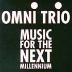 Omni Trio - Music for the Next Millennium