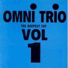 Omni Trio - The Deepest Cut