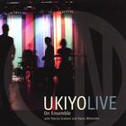 On Ensemble - Ukiyo Live