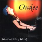 Ondee - Welcome To My World