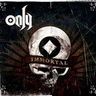 Only - Immortal