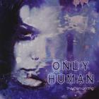 Only Human - The Dismantling