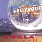 Ookla The Mok - Oh Okay LA