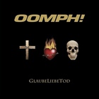 Oomph! - GlaubeLiebeTod (Premium Edition)