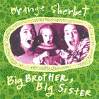 Orange Sherbet - Big Brother, Big Sister