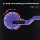Orb - The Orb's Adventures Beyond the Ultraworld