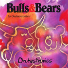 Orchestronics - Bulls & Bears