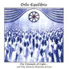 Ordo Equilibrio - The Triumph of Light... and Thy Thirteen Shadows of Love