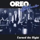 Oreo Blue - Earned the Right