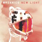 ORGANICS - New Light