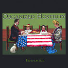 Organized Hostility - Idolkill