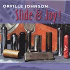 Orville Johnson - Slide & Joy