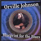 Orville Johnson - Blueprint for the Blues