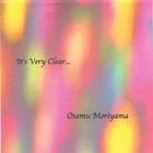 Osamu Moriyama - It's Very Clear...