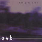 OSB - The Grey Area