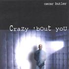 Oscar Butler - Crazy 'Bout You