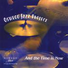 Oswego Jazz Project - And the Time is Now