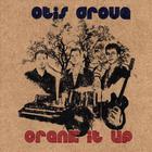 Otis Grove - Crank It UP