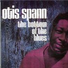 Otis Spann - The Bottom Of The Blues