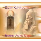 Oum Kalthoum - Timeless Arabic Songs and Endless Love from The Queen of Arabic Music