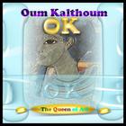 Oum Kalthoum - The Queen of All Love Songs