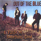 Out Of The Blue - A Taste of Something Good