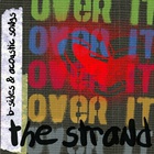 Over It - The Strand