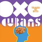 Oxo Cubans - Traces of Nuts