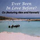 Oz - Ever Been in Love Before