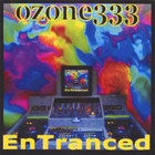 ozone333 - EnTranced