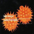 Ozric Tentacles - Floating Seeds Remixed