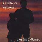 A Fathers Message to His Children