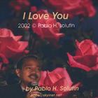 Pablo H. Solutin - I love You