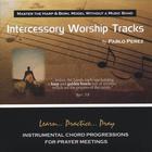 Pablo Perez - Intercessory Worship Tracks