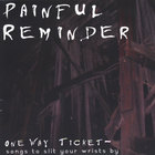 Painful Reminder - One Way Ticket: Songs To Slit Your Wrists By