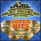 Palast Orchester & Max Raabe - Super Hits