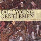 Pale Young Gentlemen - Black Forest (Tra La La)