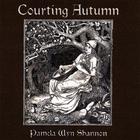 Pamela Wyn Shannon - Courting Autumn