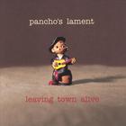 Pancho's Lament - Leaving Town Alive