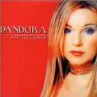 Pandora - A Little Closer