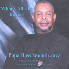Papa Bass - What's All The Racket