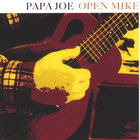 Papa Joe - Open Mike