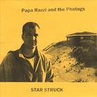 Papa Razzi and The Photogs - Star Struck