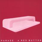 Parade - A Red Button