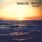 Parallel Worlds - Insight