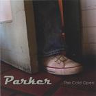 Parker - The Cold Open EP