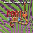 Party Animals - Never Too Young To Rock N Roll